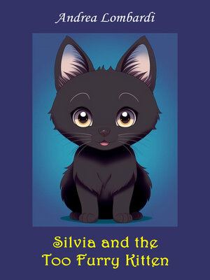 cover image of Silvia and the Too Furry Kitten